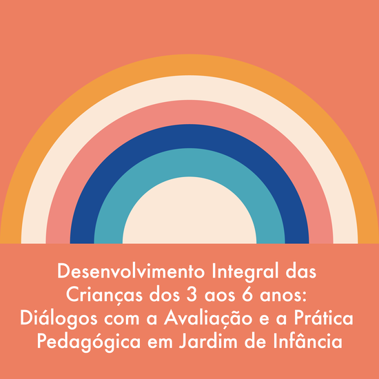 Inquérito Nacional de Caracterização das Práticas de Avaliação das Aprendizagens e Desenvolvimento Integral das Crianças em Jardim de Infância