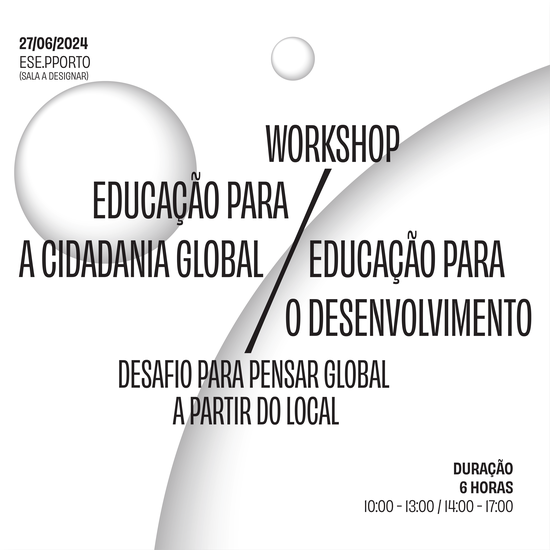 Workshop Educação para a Cidadania Global/ Educação para o Desenvolvimento: desafio para pensar global a partir do local. 